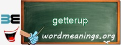 WordMeaning blackboard for getterup